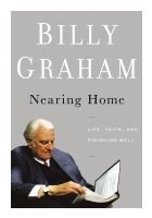Nearing Home Life, Faith, and Finishing Well (Billy Graham) (4).pdf